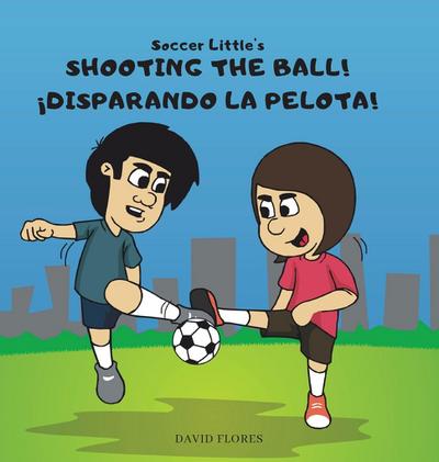 Soccer Little’s Shooting the Ball! ¡Disparando la Pelota!