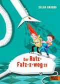 Der Ratz-Fatz-x-weg 23: Roman für Kinder. Mit Bildern von Maja Bohn