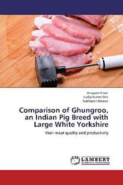 Comparison of Ghungroo, an Indian Pig Breed with Large White Yorkshire