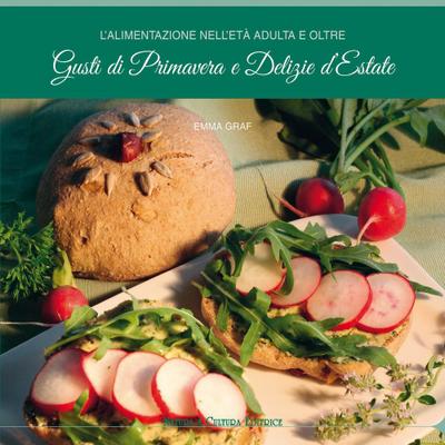 L’ alimentazione nell’età adulta e oltre. Gusti di primavera e delizie d’estate