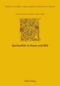 Studien zur Geschichte, Kunst und Kultur der Zisterzienser / Spiritualität in Raum und Bild