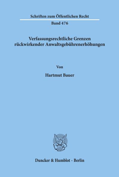 Verfassungsrechtliche Grenzen rückwirkender Anwaltsgebührenerhöhungen.