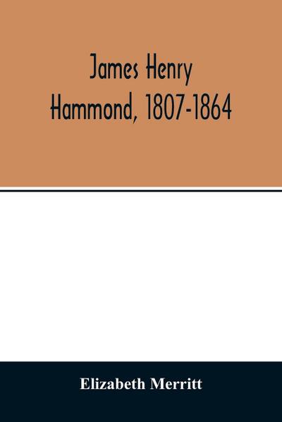 James Henry Hammond, 1807-1864
