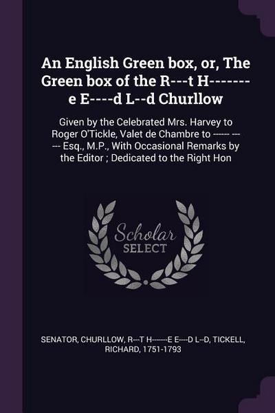 An English Green box, or, The Green box of the R---t H-------e E----d L--d Churllow