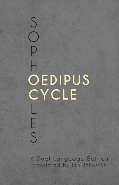 Sophocles’ Oedipus Cycle: A Dual Language Edition