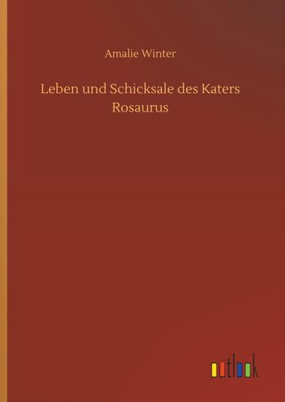 Leben und Schicksale des Katers Rosaurus