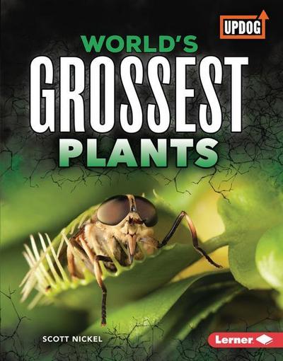 World’s Grossest Plants