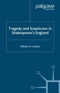 Tragedy and Scepticism in Shakespeare’s Engl