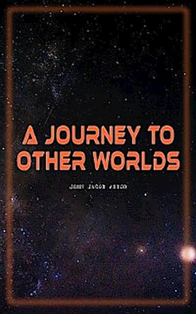 A Journey to Other Worlds