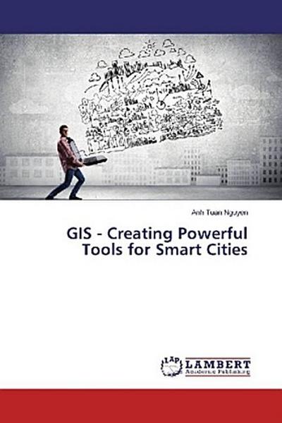 GIS - Creating Powerful Tools for Smart Cities