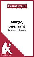 Mange, prie, aime d’Elizabeth Gilbert (Fiche de lecture)