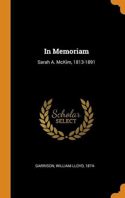 In Memoriam: Sarah A. McKim, 1813-1891