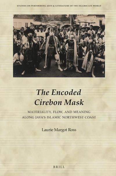 The Encoded Cirebon Mask: Materiality, Flow, and Meaning Along Java’s Islamic Northwest Coast
