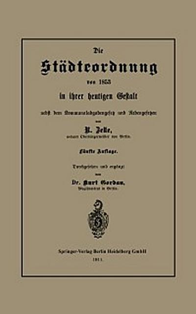 Die Städteordnung von 1853 in ihrer heutigen Gestalt nebst dem Kommunalabgabengesetz und Nebengesetzen