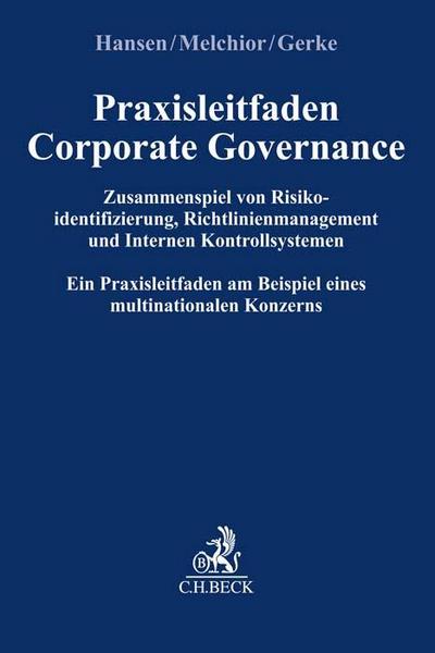 Praxisleitfaden Corporate Governance: Zusammenspiel von Risikoidentifizierung, Richtlinienmanagement und Internem Kontrollsystem