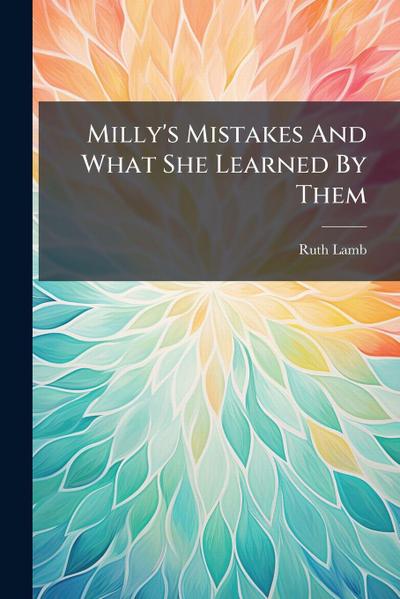Milly’s Mistakes And What She Learned By Them