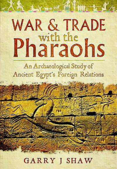 War & Trade with the Pharaohs