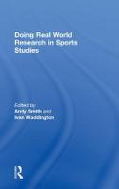 Doing Real World Research in Sports Studies