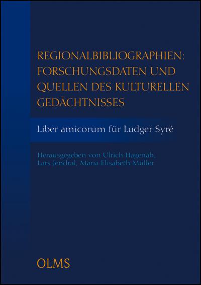 Regionalbibliographien: Forschungsdaten und Quellen des kulturellen Gedächtnisses
