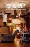 (Kultur)Arbeit der Zukunft!?