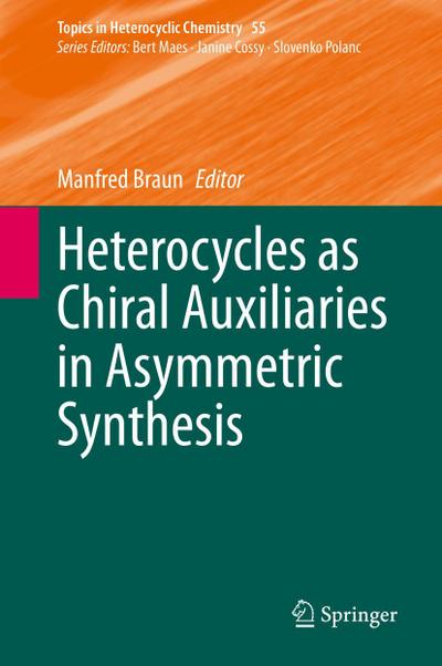 Heterocycles as Chiral Auxiliaries in Asymmetric Synthesis