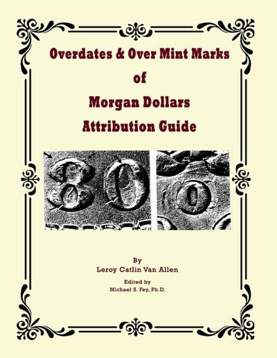 Overdates & Over Mint Marks of Morgan Dollars Attribution Guide