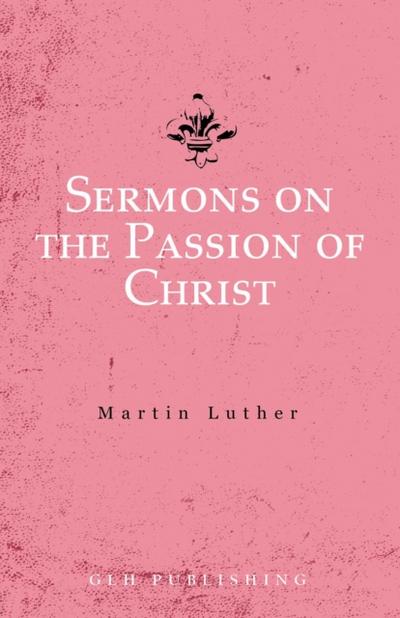 Sermons on the Passion of Christ