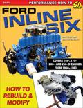 Ford Inline Six: How to Rebuild & Modify