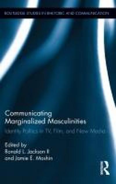 Communicating Marginalized Masculinities