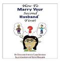 How to Marry Your Second Husband* First