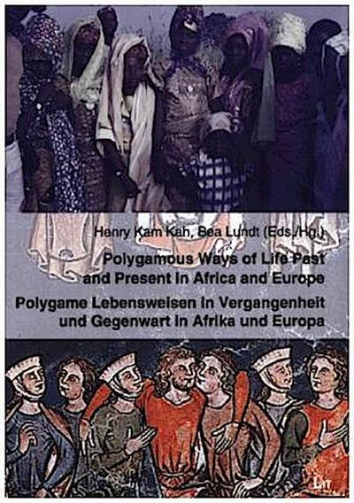 Polygamous Ways of Life Past and Present in Africa and Europe