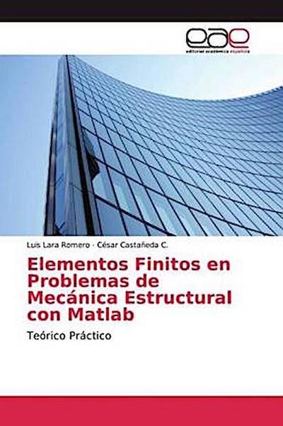 Elementos Finitos en Problemas de Mecánica Estructural con Matlab