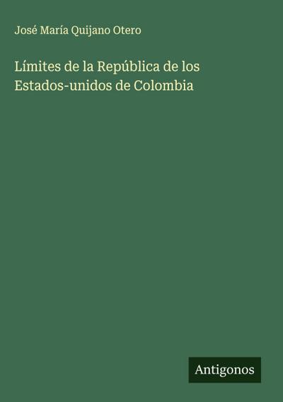 Límites de la República de los Estados-unidos de Colombia