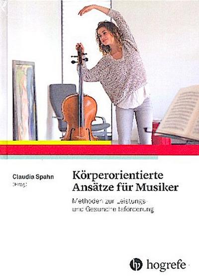 Körperorientierte Ansätze für Musiker