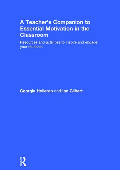 A Teacher’s Companion to Essential Motivation in the Classroom