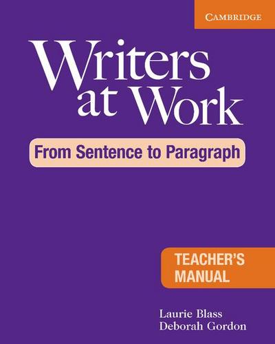 Writers at Work: From Sentence to Paragraph Teacher’s Manual