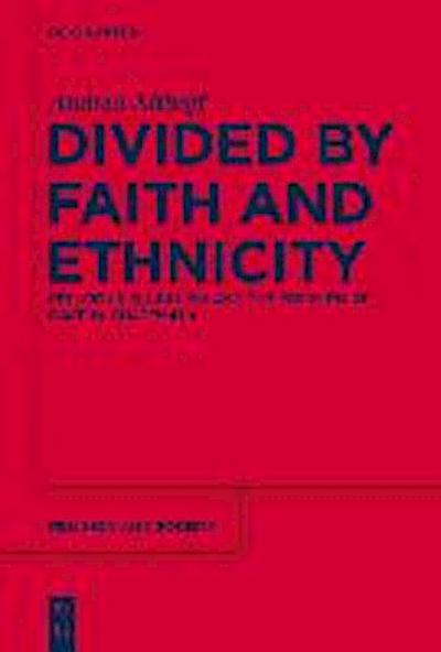 Divided by Faith and Ethnicity