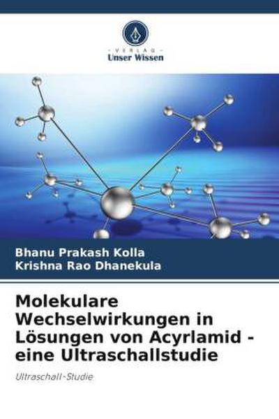 Molekulare Wechselwirkungen in Lösungen von Acyrlamid - eine Ultraschallstudie