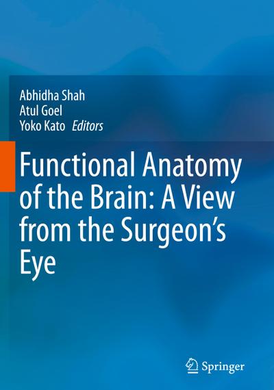 Functional Anatomy of the Brain: A View from the Surgeon’s Eye