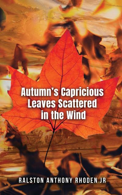 Autumn’s Capricious Leaves Scattered in the Wind
