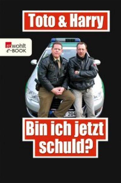 Toto & Harry. Bin ich jetzt schuld?