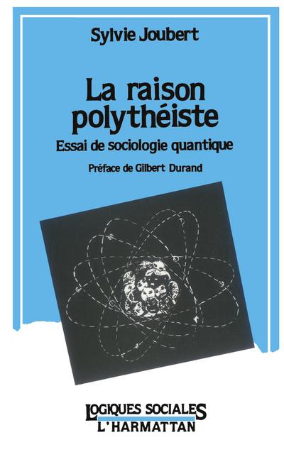 La raison polythéiste