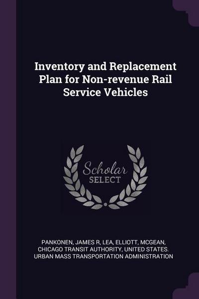 Inventory and Replacement Plan for Non-revenue Rail Service Vehicles