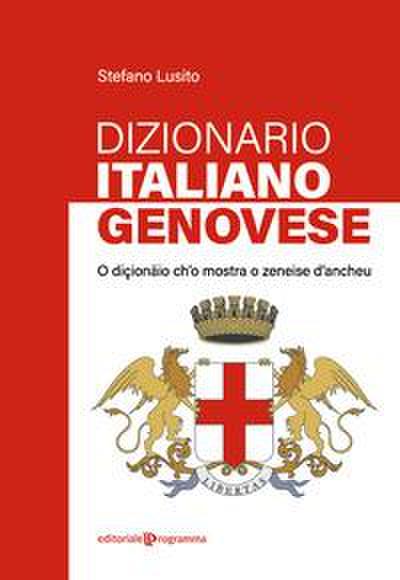Dizionario genovese-italiano. O diçionäio ch’o mostra o zeneise d’ancheu