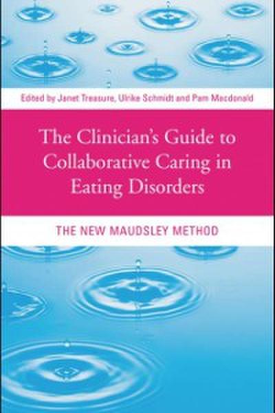 The Clinician’’s Guide to Collaborative Caring in Eating Disorders