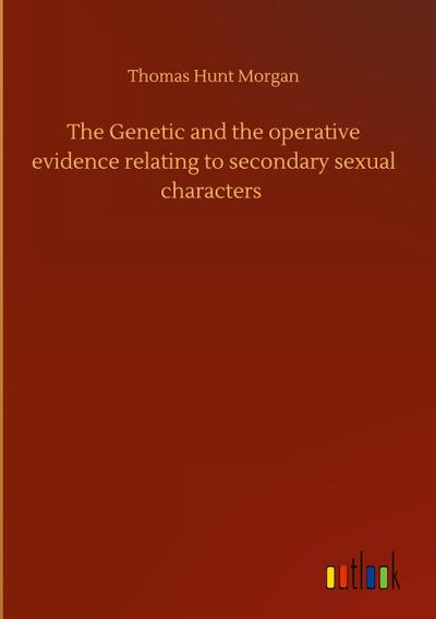 The Genetic and the operative evidence relating to secondary sexual characters