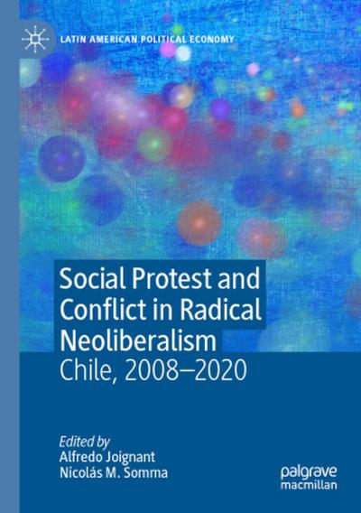 Social Protest and Conflict in Radical Neoliberalism