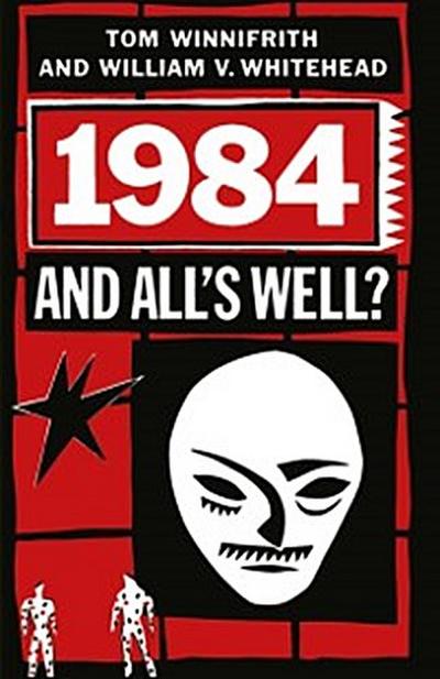 1984 and All’s Well?