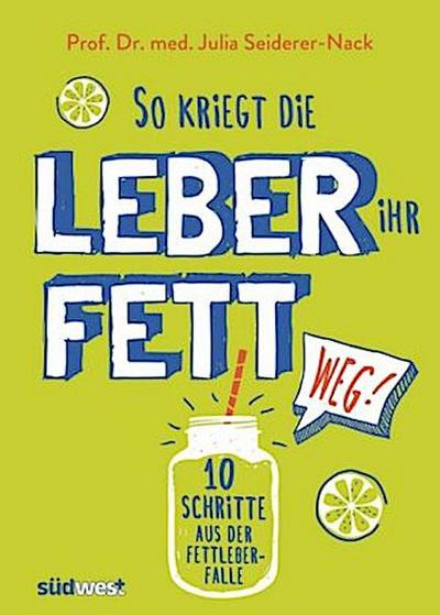 So kriegt die Leber ihr Fett weg!