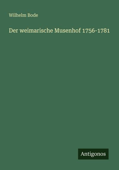 Der weimarische Musenhof 1756-1781